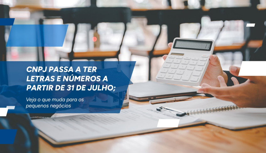 CNPJ passa a ter letras e números a partir de hoje (31/07) ; veja o que muda